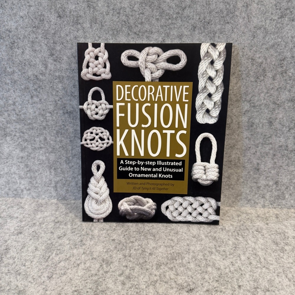 Decorative Fusion Knots: A Step-by-Step Illustrated Guide by J.D. Lenzen